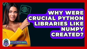 Why Were Crucial Python Libraries Like NumPy Created? - Next LVL Programming