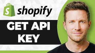 How to Get Shopify API Key (2026 Guide)