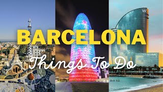 The BEST 'THINGS TO DO' In BARCELONA!