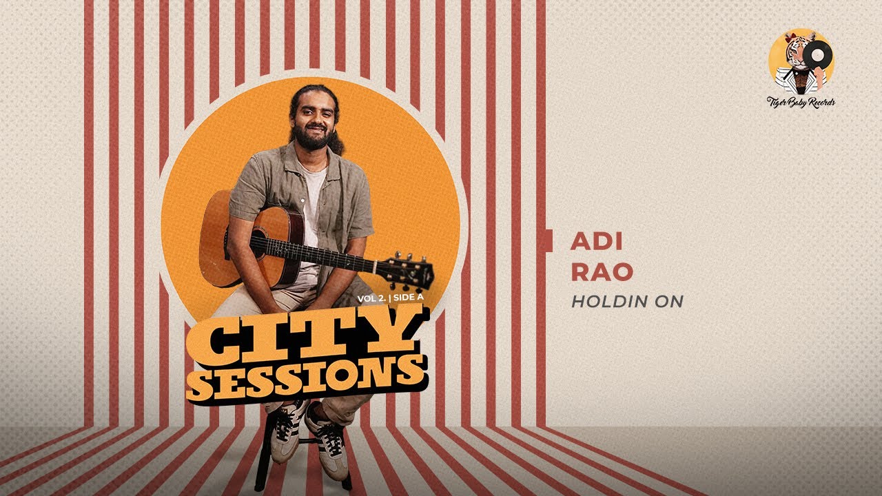 Adi Rao - Holdin' On | City Sessions Vol 2 - Side A | Tiger Baby Records