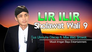 Lir Ilir   Sholawat Ajarane Wali 9 || Ki Ulinnuha ft Wati Srowot