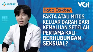 Kata Dokter: Fakta atau Mitos, Keluar Darah dari Kemaluan Setelah Pertama Kali Berhubungan Seksual?