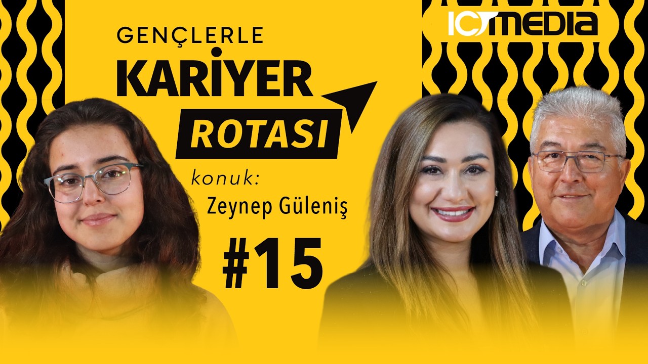 Gençlerle Kariyer Rotası - Zeynep Güleniş - S2B9