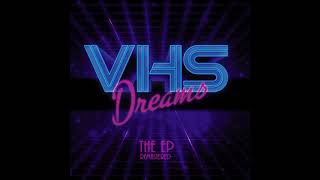 VHS Dreams - Bodywork (Remastered)