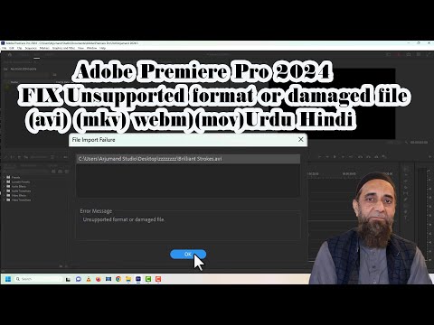 Adobe Premiere Pro 2024 FIX Unsupported format or damaged file avi mkv webmmovUrdu Hindi
