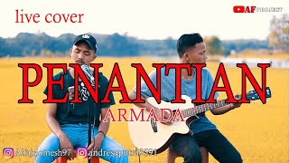 PENANTIAN - ARMADA ( LIVE COVER ANDRE & FAJRI )