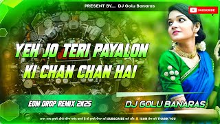 High Quality Sound Check || Yeh Jo Teri Payalon Ki Chhan Chhan Hai || Lyrics video | Dj Golu Banaras