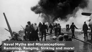 5 Naval Myths & Misconceptions  Range, Ramming and Sinking