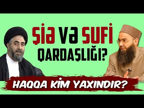 Şiə və Sufi (sünni) qardaşlığı? | Haqqa kim yaxındır? | tövbəzamanı şiəlik