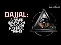 Dajjal: A False Salvation Through Material Things - Hamza Yusuf