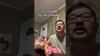 forrow Me By Unco Kwakuh asian funny covers acoustic marriage
