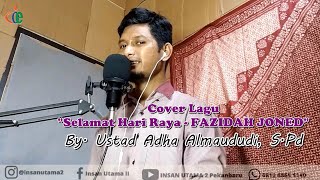 Selamat Hari Raya - FAZIDAH JONED (Cover) By Ustad Adha Almaududi, S.Pd