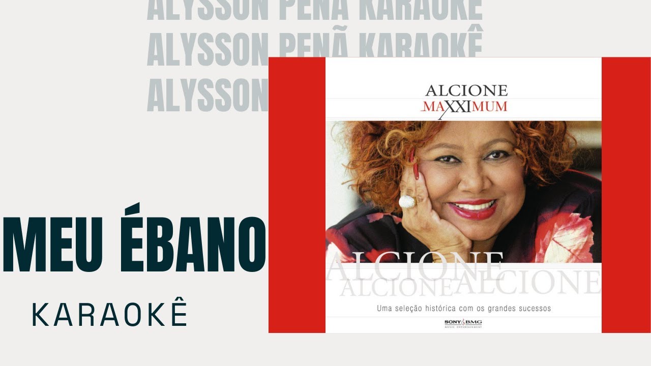 Karaokê - Alcione - Meu Ébano Karaokê - Alcione - Meu Ébano