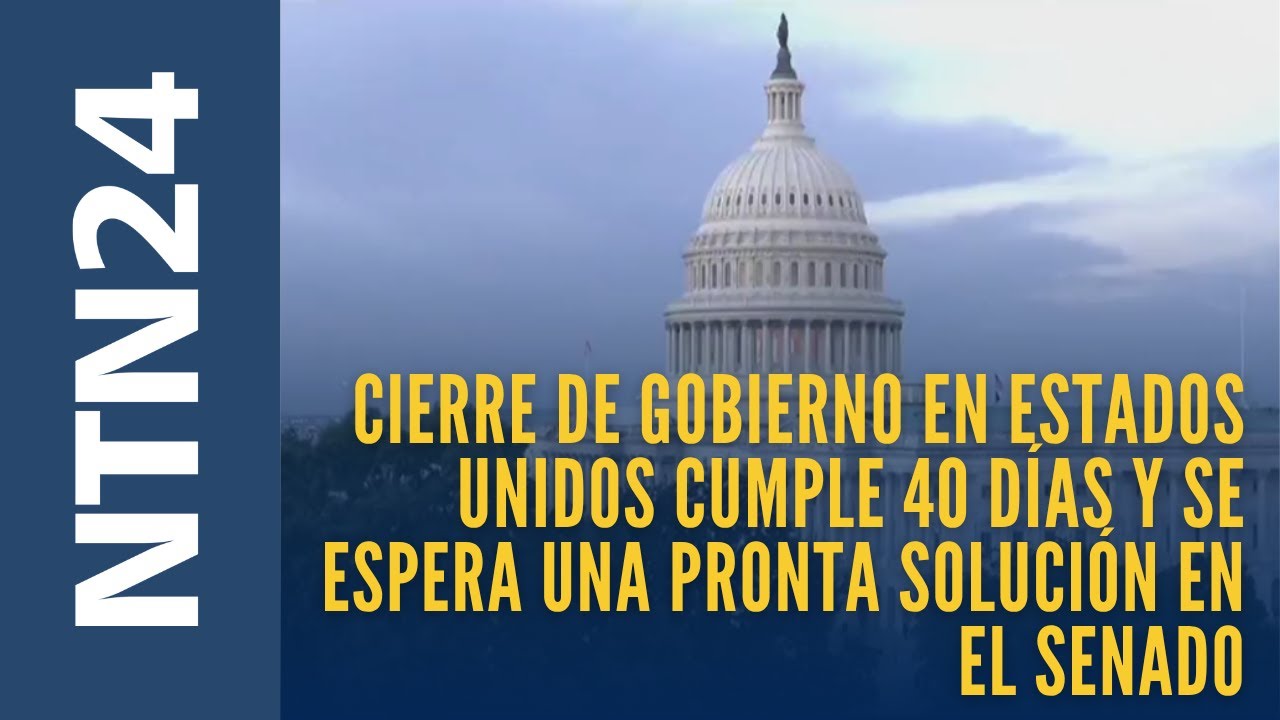 Cierre de Gobierno en Estados Unidos cumple 40 días y se espera una ...