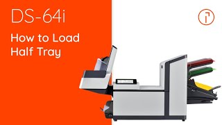 DS-64i Quadient – How to Load Half Tray