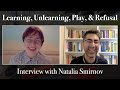 Conversation w/ Natalia Smirnov: Learning, Unlearning, Refusal, &amp; Play