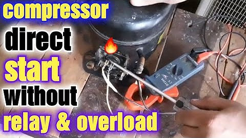 how to start fridge compressor direct start with out relay & overload