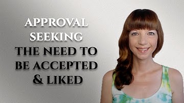 Why do we seek approval in others?