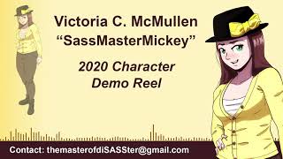 2020 Character Demo Reel - Victoria C. McMullen, SassMasterMickey