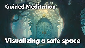 Visualizing a safe space | 5 Minute Guided Meditation