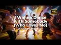 Whitney Houston – I Wanna Dance with Somebody (Who Loves Me) [Lyrics]