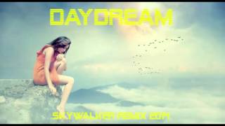 Daydream (Skywalker Remix 2014)