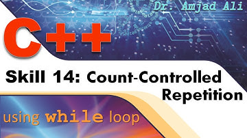 C++ Skill 14: Count-Controlled Repetition (using while loop)