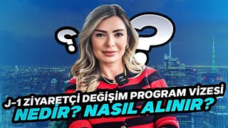 J-1 Ziyaretçi Değişim Programı vizesi Nedir? Nasıl Alınır?