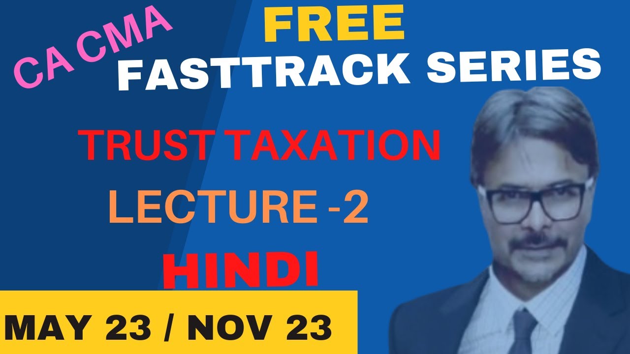 L2||TRUST TAX || CA/CMA Final Direct Tax || Fast Track Batch || CA ...