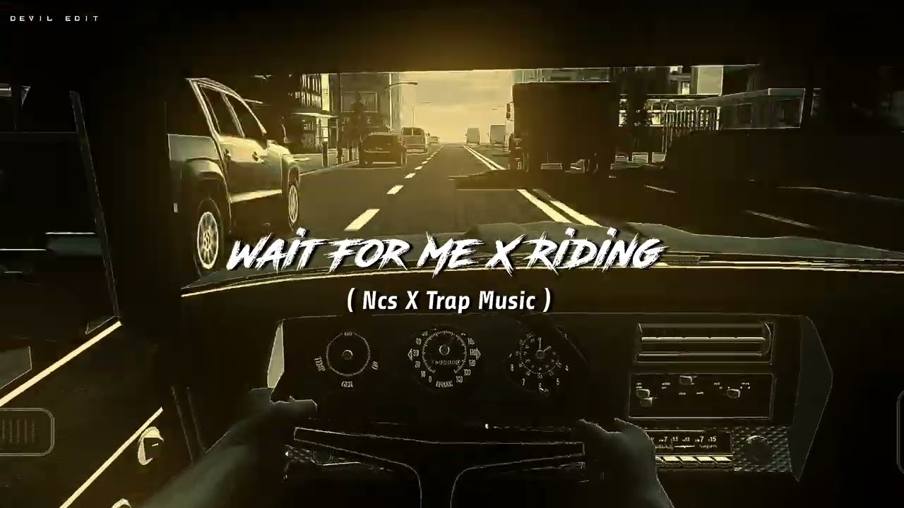 Wait For Me X Riding - Геймплей || Эстетическое видео статуса (NCS X Trap Music)