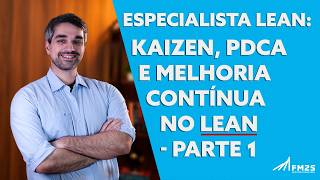 Kaizen e PDCA: as vantagens da melhoria contínua no Lean - Parte 1