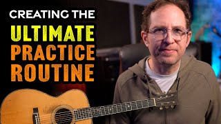 Creating the ultimate practice routine for guitar. How to practice: EP498