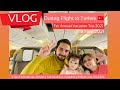 VLOG - DURING FLIGHT TO TURKEY 🇹🇷 -  SYED FARHAN ALI WARIS | SYEDA BAALI SAKINA | SYEDA AALI SAKINA