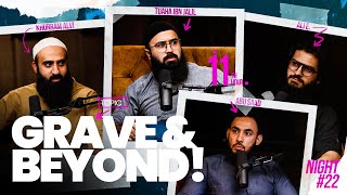 Grave & Beyond! | The 11th Hour | Ep. 22 | Tuaha Ibn Jalil feat. Ali E., Khurram Alvi & Abu Saad