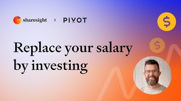 Sharesight x Pivot Wealth - Replace your salary by investing