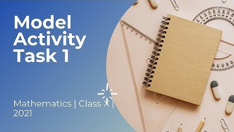 Model Activity Task 1 | Mathematics | 2021