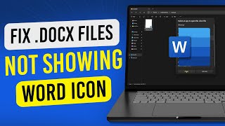 How To Fix .Docx Files Are Not Showing Word Icon In Windows 11
