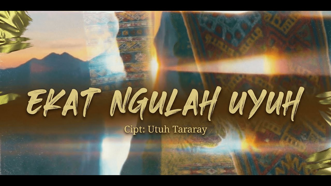 Ekat Ngulah Uyuh - Lagu Dayak Maanyan