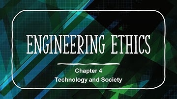 Technology and Society - Chapter 4 - Engineering Ethics Course