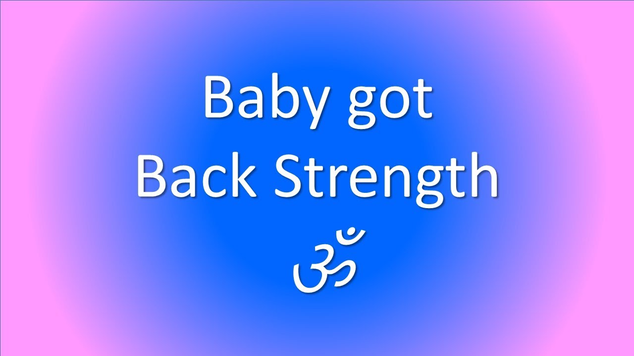 Baby got Back Strength YouTube