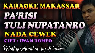 Karaoke Makassar Pa'risi Tuli Nupatanro || Nada Cewek