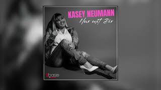 Kasey Neumann - Nur mit Dir