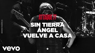 Video thumbnail of "Attaque 77 - Sin Tierra / Ángel / Vuelve a Casa (Sesiones Pandémicas)"
