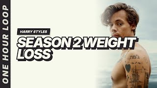 Harry Styles - Season 2 Weight Loss [One hour loop]