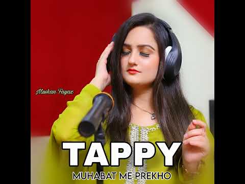 Tappy Muhabat Me Prekho