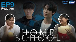 [REACTION] EP.9 นักเรียนต้องขัง | HomeSchool | GMMTVxPrime