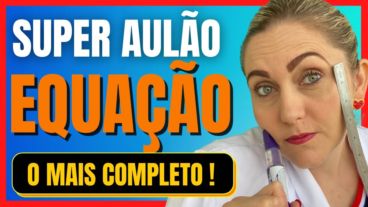 EQUAÇÃO DO 1º GRAU - TUDO EM UMA AULA!!!