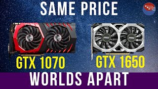 GTX 1650 vs GTX 1070 : Yes... these two cost the same