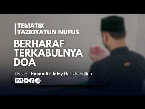 🔴[LIVE] (1588) TEMATIK TAZKIYATUN NUFUS  - Berharap Terkabulnya Doa (Bag. 2)