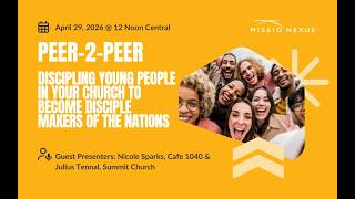Webinar: Discipling Young People in Your Church to Become Disciple Makers of the Nations